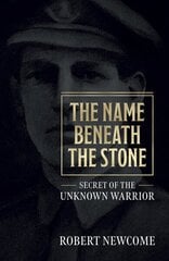 Name Beneath The Stone: Secret of the Unknown Warrior hind ja info | Fantaasia, müstika | kaup24.ee