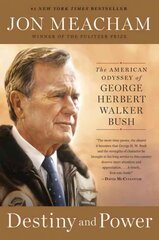 Destiny and Power: The American Odyssey of George Herbert Walker Bush hind ja info | Elulooraamatud, biograafiad, memuaarid | kaup24.ee