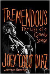 Tremendous: The Life of a Comedy Savage hind ja info | Elulooraamatud, biograafiad, memuaarid | kaup24.ee