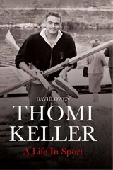 Thomi Keller: A Life in Sport hind ja info | Elulooraamatud, biograafiad, memuaarid | kaup24.ee