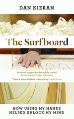 Surfboard: How Using My Hands Helped Unlock My Mind цена и информация | Биографии, автобиогафии, мемуары | kaup24.ee