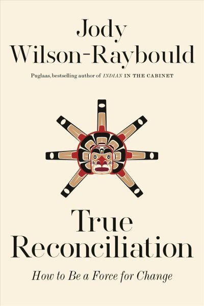 True Reconciliation: How to Be a Force for Change hind ja info | Elulooraamatud, biograafiad, memuaarid | kaup24.ee