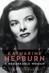 Katharine Hepburn: A Remarkable Woman цена и информация | Биографии, автобиогафии, мемуары | kaup24.ee