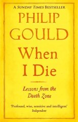 When I Die: Lessons from the Death Zone hind ja info | Elulooraamatud, biograafiad, memuaarid | kaup24.ee