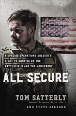 All Secure: A Special Operations Soldier's Fight to Survive on the Battlefield and the Homefront цена и информация | Биографии, автобиогафии, мемуары | kaup24.ee