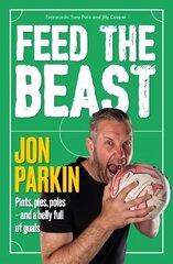 Feed The Beast: Pints, pies, poles - and a belly full of goals hind ja info | Elulooraamatud, biograafiad, memuaarid | kaup24.ee
