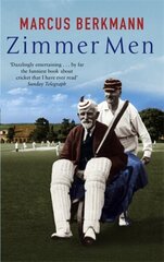 Zimmer Men: The Trials and Tribulations of the Ageing Cricketer hind ja info | Elulooraamatud, biograafiad, memuaarid | kaup24.ee