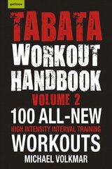 Tabata Workout Handbook, Volume 2: More than 100 All-New, High Intensity Interval Training Workouts (HIIT) For All цена и информация | Самоучители | kaup24.ee