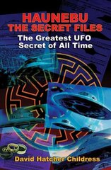 Hanebu - the Secret Files: The Greatest UFO Secret of All Time 2nd Revised edition hind ja info | Eneseabiraamatud | kaup24.ee