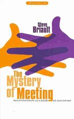 Mystery of Meeting: Relationships as a Path of Discovery цена и информация | Самоучители | kaup24.ee