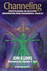 Channeling: Investigations on Receiving Information from Paranormal Sources, Second Edition цена и информация | Самоучители | kaup24.ee