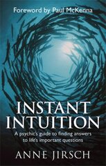 Instant Intuition: A psychic's guide to finding answers to life's important questions hind ja info | Eneseabiraamatud | kaup24.ee
