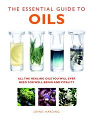 Essential Guide to Oils: All the Oils You Will Ever Need for Health, Vitality and Well-being New edition цена и информация | Самоучители | kaup24.ee