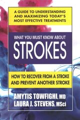 What You Must Know About Strokes: How to Recover from a Stroke and Prevent Another Stroke цена и информация | Самоучители | kaup24.ee