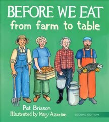 Before We Eat: From Farm to Table 2nd Edition цена и информация | Книги для малышей | kaup24.ee