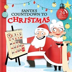Santa's Countdown to Christmas: 24 Days of Stories New edition hind ja info | Väikelaste raamatud | kaup24.ee