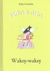 Poka and Mia: Wakey-wakey hind ja info | Väikelaste raamatud | kaup24.ee