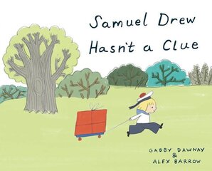 Samuel Drew Hasn't a Clue hind ja info | Väikelaste raamatud | kaup24.ee