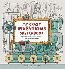 My Crazy Inventions Sketchbook: 50 Awesome Drawing Activities for Young Inventors hind ja info | Väikelaste raamatud | kaup24.ee