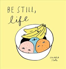 Be Still;Life hind ja info | Väikelaste raamatud | kaup24.ee
