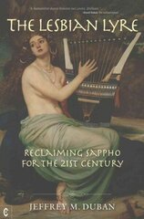 Lesbian Lyre: Reclaiming Sappho for the 21st Century цена и информация | Исторические книги | kaup24.ee