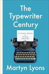 Typewriter Century: A Cultural History of Writing Practices цена и информация | Исторические книги | kaup24.ee
