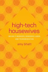 High-Tech Housewives: Indian IT Workers, Gendered Labor, and Transmigration hind ja info | Ajalooraamatud | kaup24.ee