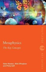 Metaphysics: The Key Concepts цена и информация | Исторические книги | kaup24.ee