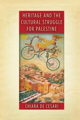 Heritage and the Cultural Struggle for Palestine цена и информация | Исторические книги | kaup24.ee