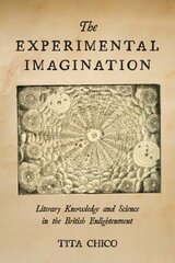 Experimental Imagination: Literary Knowledge and Science in the British Enlightenment hind ja info | Ajalooraamatud | kaup24.ee