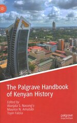Palgrave Handbook of Kenyan History 1st ed. 2023 hind ja info | Ajalooraamatud | kaup24.ee