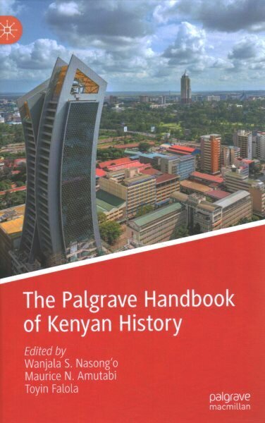 Palgrave Handbook of Kenyan History 1st ed. 2023 цена и информация | Ajalooraamatud | kaup24.ee