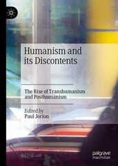 Humanism and its Discontents: The Rise of Transhumanism and Posthumanism 1st ed. 2022 цена и информация | Исторические книги | kaup24.ee