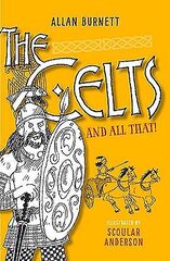 Celts and All That цена и информация | Исторические книги | kaup24.ee