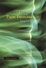 Pure Immanence: Essays on A Life цена и информация | Исторические книги | kaup24.ee