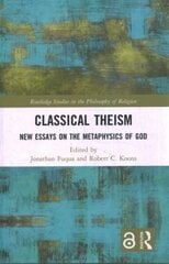 Classical Theism: New Essays on the Metaphysics of God цена и информация | Исторические книги | kaup24.ee