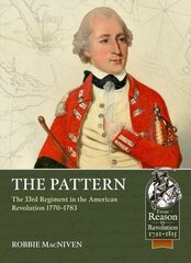 Pattern: The 33rd Regiment and the British Infantry Experience During the American Revolution, 1770-1783 hind ja info | Ajalooraamatud | kaup24.ee