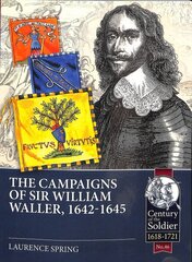 Campaigns of Sir William Waller, 1642-1645  hind ja info | Ajalooraamatud | kaup24.ee