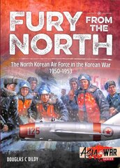 Fury from the North: North Korean Air Force in the Korean War, 1950-1953 hind ja info | Ajalooraamatud | kaup24.ee