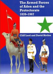 Armed Forces of Aden and the Protectorate 18391967 hind ja info | Ajalooraamatud | kaup24.ee