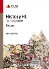 History HL: Europe: Study & Revision Guide for the IB Diploma цена и информация | Исторические книги | kaup24.ee