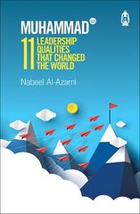 Muhammad (s): 11 Leadership Qualities That Changed the World: 11 Leadership Qualities that Changed the World 2019 hind ja info | Usukirjandus, religioossed raamatud | kaup24.ee