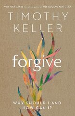 Forgive: Why should I and how can I? цена и информация | Духовная литература | kaup24.ee