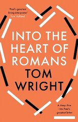 Into the Heart of Romans: A Deep Dive into Paul's Greatest Letter hind ja info | Usukirjandus, religioossed raamatud | kaup24.ee