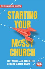 Starting Your Messy Church 2nd edition hind ja info | Usukirjandus, religioossed raamatud | kaup24.ee