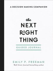 Next Right Thing Guided Journal A DecisionMaking Companion цена и информация | Духовная литература | kaup24.ee
