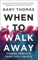 When to Walk Away: Finding Freedom from Toxic People цена и информация | Духовная литература | kaup24.ee