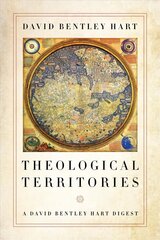 Theological Territories: A David Bentley Hart Digest hind ja info | Usukirjandus, religioossed raamatud | kaup24.ee