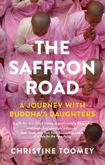 Saffron Road: A Journey with Buddha's Daughters цена и информация | Духовная литература | kaup24.ee