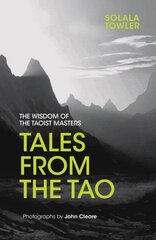 Tales from the Tao: The Wisdom of the Taoist Masters цена и информация | Духовная литература | kaup24.ee